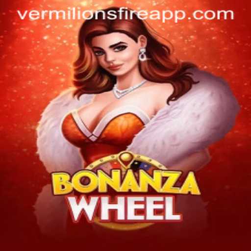 Unveiling BonanzaWheel: A Thrilling Ride Through Vermilion's Fire