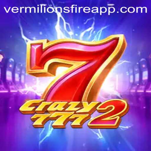 Crazy7772: A Fiery Adventure with Vermilion’s Fire