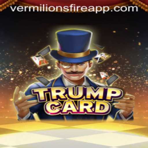 Experience the Thrills of TrumpCard: Unleash Vermilion’s Fire