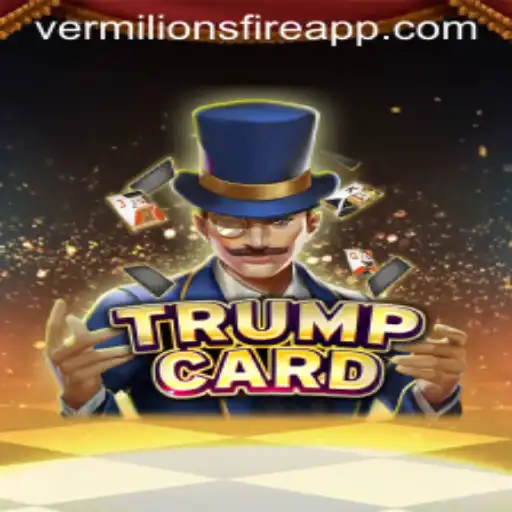Experience the Thrills of TrumpCard: Unleash Vermilion’s Fire